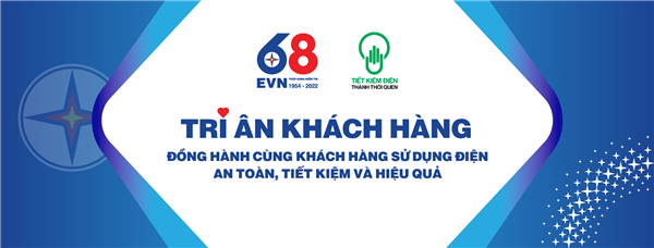 Tập đoàn điện lực quốc gia Việt Nam triển khai thực hiện chương trình tháng tri ân khách hàng năm 2022